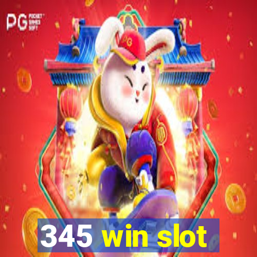 345 win slot